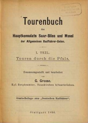 Tourenbuch des Hauptkonsulats Saar-Blies und Mosel der Allgemeinen Radfahrer-Union : Zusammengestellt und bearbeitet von G. Grosse, 1