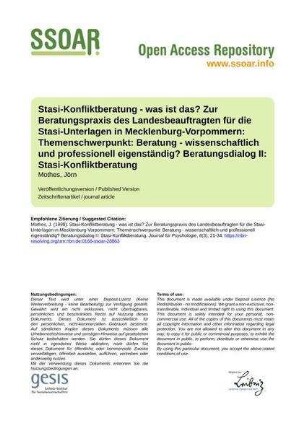Stasi-Konfliktberatung - was ist das? Zur Beratungspraxis des Landesbeauftragten für die Stasi-Unterlagen in Mecklenburg-Vorpommern: Themenschwerpunkt: Beratung - wissenschaftlich und professionell eigenständig? Beratungsdialog II: Stasi-Konfliktberatung