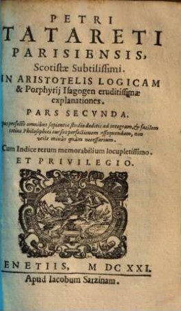 Petri Tatareti in Aristotelis logicam & Porphyrii isagogen eruditissimae explanationes