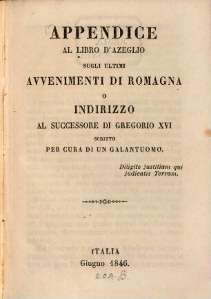 Appendice al libro d‛Azeglio sugli ultimi avvenimenti di Romagno o indirizzo al successore di Gregorio XVI scritto per cura di un galantuomo