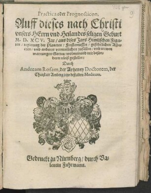 Practica oder Prognosticon : auff dieses ... Jahr ; aus dises Jars himlischen Figuren, Regierung d. Planeten ... gestellet