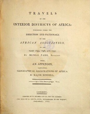 Travels in the interior districts of Africa : performed under the direction and patronage of the African Association, in the years 1795, 1796 and 1797