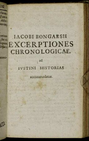 Iacobi Bongarsii Exerptiones Chronologicae, ad Ivstini Historias accommodatae.