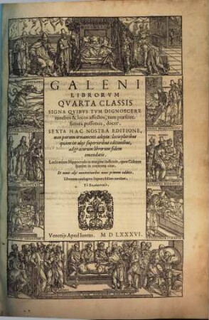 Galeni Opera, 4. Librorum Quarta Classis Signa Quibus Tum Dignoscere morbos & locos affectos, tum praescire futura possimus, docet