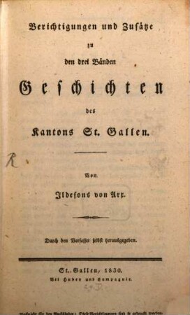 Geschichten des Kantons St. Gallen. [4], Berichtigungen und Zusätze zu den drei Bänden Geschichten des Kantons St. Gallen