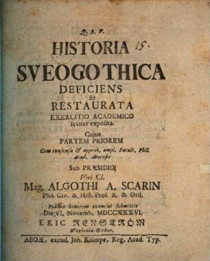 Historia Sueogothica deficiens et restaurata exercitio academico leviter exposita : Pars prior