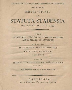 Dissertatio Inauguralis Historico-Juridica Continens Observationes Ad Statuta Stadensia De Anno MCCLXXIX.