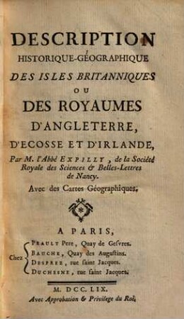 Description Historique-Géographique Des Isles Britanniques Ou Des Royaumes D'Angleterre, D'Ecosse Et D'Irlande : Avec des Cartes Géographiques