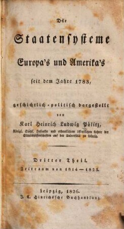 Die Staatensysteme Europa's und Amerika's seit dem Jahre 1783, 3. Zeitraum von 1814 - 1825