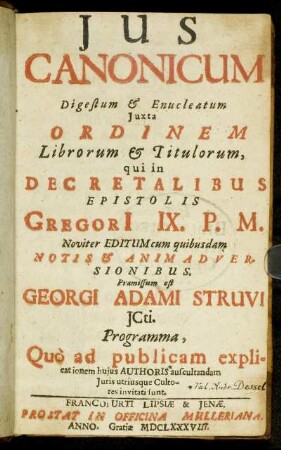 Ius Canonicum Digestum & Enucleatum Iuxta Ordinem Librorum & Titulorum, qui in Decretalibus Epistolis Gregori[i] IX. P. M.