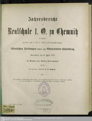 1875/76: Jahresbericht der Städtischen Realschule I.O. zu Chemnitz : mit welchem zu den ... öffentlichen Schluß-Prüfungen im Namen des Lehrer-Kollegiums einladet