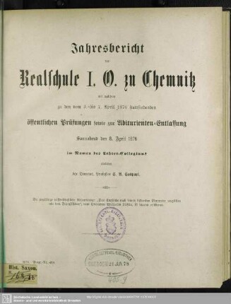 1875/76: Jahresbericht der Städtischen Realschule I.O. zu Chemnitz : mit welchem zu den ... öffentlichen Schluß-Prüfungen im Namen des Lehrer-Kollegiums einladet