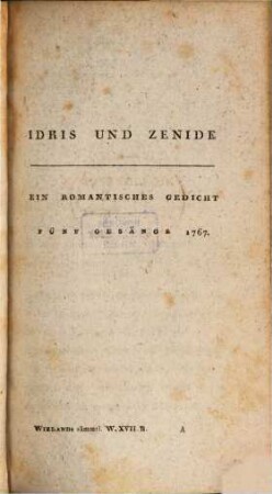 C.M. Wielands Sämmtliche Werke, Siebzehnter Band. Idris Und Zenide