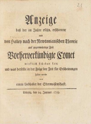 Anzeige daß der im Jahre 1682. erschienene und von Halley nach der Newtonianischen Theorie auf gegenwärtige Zeit Vorherverkündigte Comet wirklich sichtbar sey