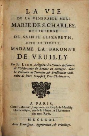 La vie de la vénérable mère Marie de S. Charles : réligieuse de Sainte Elizabeth, dite au siècle Madame la baronne de Veuilly
