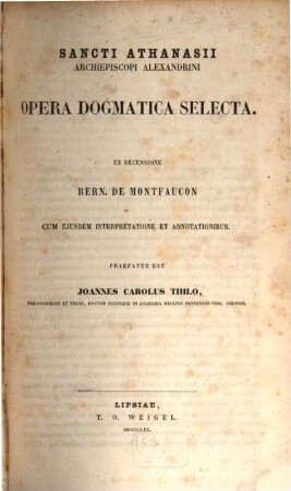 Sancti Athanasii archiepiscopi Alexandrini Opera dogmatica selecta