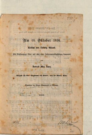 Am 18. October 1816 : Ged. von Ludwig Uhland ; als 1stg. Chor mit u. ohne Instrumentalbegl. comp.