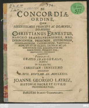De Concordiae Ordine, Quem Serenissimus Princeps Ac Dominus, Dominus Christianus Ernestus, Marchio Brandenburgensis ... Fundavit, Oratio Inauguralis