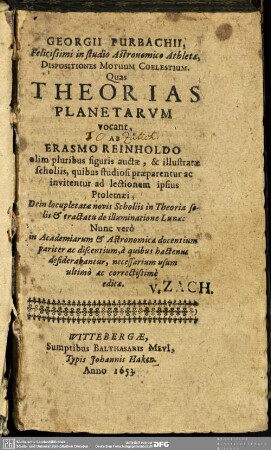 Georgii Purbachii ... Dispositiones Motuum Coelestium, Quas Theorias Planetarum vocant