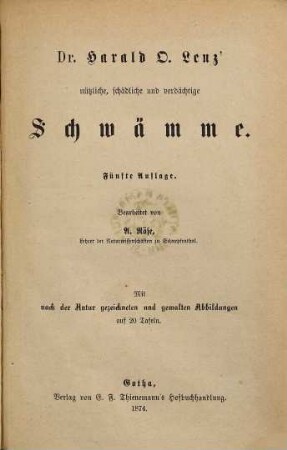 Dr. Harald O. Lenz' Nützliche, schädliche und verdächtige Schwämme : mit nach der Natur gezeichneten und gemalten Abbildungen auf 20 Tafeln