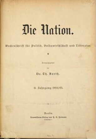 Die Nation : Wochenschrift für Politik, Volkswirtschaft und Literatur. 2. 1884/85