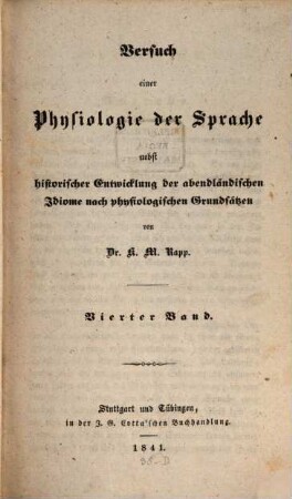 Versuch einer Physiologie der Sprache : nebst historischer Entwicklung der abendländischen Idiome nach physiologischen Grundsätzen, Bd. 4 = Abt. 2, Historische Ansicht, Fortsetzung. Supplemente zu Dr. K. M. Rapp's Physiologie der Sprache