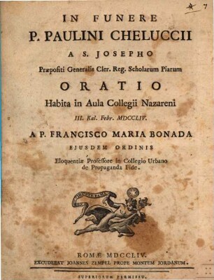 In funere P. Paulini Cheluccii a S. Josepho praepositi generalis Cler. Reg. Scholarum piarum Oratio habita