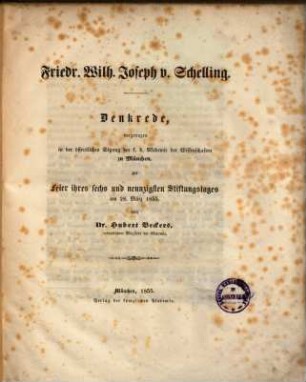 Friedr. Wilh. Joseph v. Schelling : Denkrede, vorgetragen in der öffentlichen Sitzung der k. b. Akademie der Wissenschaften zu München, zur Feier ihres sechs und neunzigsten Stiftungstages am 28. März 1855