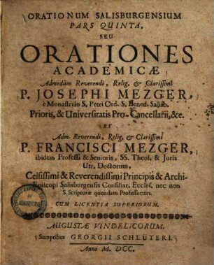 Orationes Academicae Salisburgenses Adm. R. P. Pauli Mezger, 5. Orationes academicae ... Josephi Mezger et Francisci Mezger