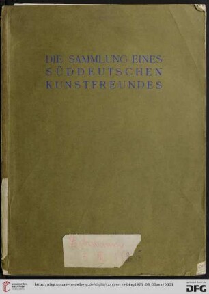 Ausstellung / Paul Cassirer ; Hugo Helbing: Die Sammlung eines süddeutschen Kunstfreundes : Gemälde und Zeichnungen deutscher und französischer Meister des XIX. Jahrhunderts; Versteigerung: 3. März 1925, 4. März 1925