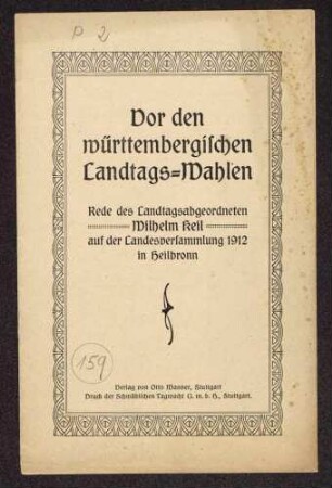 Wilhelm Keil: Vor den württembergischen Landtags-Wahlen. Rede ... auf der Landesversammlung 1912 in Heilbronn (Verlag Otto Wasner, Stuttgart, Druck Schwäbische Tagwacht GmbH)