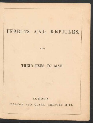 Insects and reptiles, with their uses to man