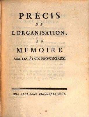 L' Ami Des Hommes, Ou Traité De La Population. 4, Precis De L'Organisation, Ou Memoire Sur Les Etats Provinciaux