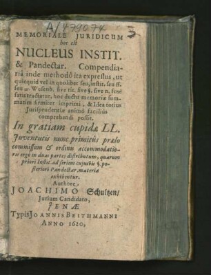 1: Instit. ad seriem cuiusvis § ... exhibentur : In gratiam cupidae LL. Iuventutis nunc primitus praelo commissum & ordinis accommodatioris ergo in duas partes distributum ...