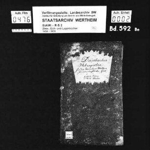 Hebregister über die dem hohen Gesamthaus Löwenstein-Wertheim zuständigen Gülten von sieben Malter Korn und sieben Malter Hafer zu Dainbach Renovator: J. J. Stoll, Amtsskribent