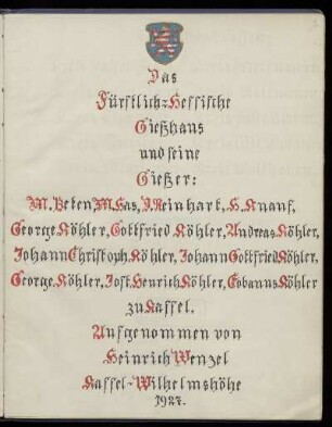 Bd. 1: M. Beten, M. Has, D. Reinhart, H. Knauf, George Köhler, Gottfried Köhler, Andreas Köhler, Johann Christoph Köhler, Johann Gottfried Köhler, George Köhler, Jost Henrich Köhler, Eobanus Köhler