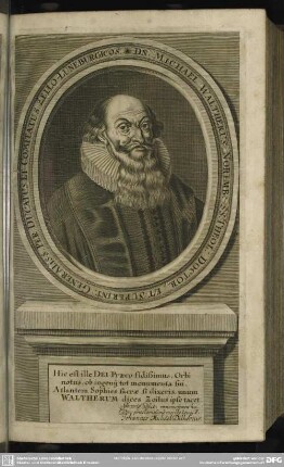 Dn. Michael Waltherus, Norimb: SS. Theol: Doctor, Et Superint. Generaliss. Per Ducatus Et Cimitatus Zello-Lüneburgicos