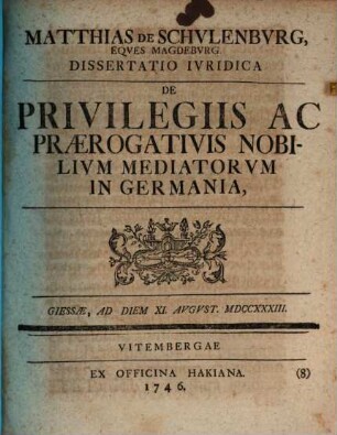 Dissertatio iuridica de privilegiis ac praerogativis nobilium mediatorum in Germania