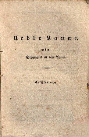 Dramatische Werke, 64. Ueble Laune