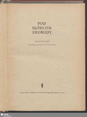 Pod słóncom swobody : antologija serbskeje powójnskeje literatury