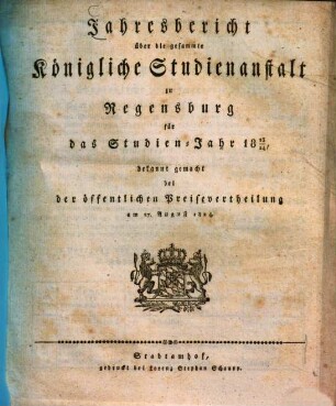 Jahresbericht über die Gesammte Königliche Studienanstalt in Regensburg. 1823/24 (1824)
