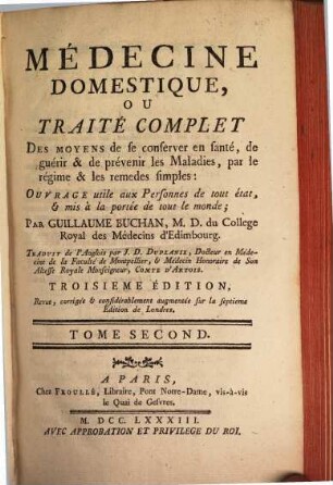 Médecine Domestique, Ou Traité Complet Des moyens de se conserver en santé, de guérir & de prévenir les Maladies, par le régime & les remedes simples, Tome Second