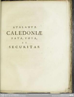 Atalantae Caledoniae Fata, Vota, Et Securitas