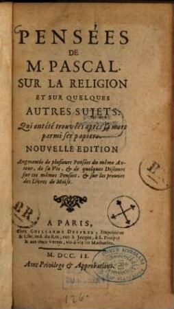 Pensées de M. Pascal sur la religion et sur quelques autres sujets qui ont été trouvées après sa mort parmi ses papiers