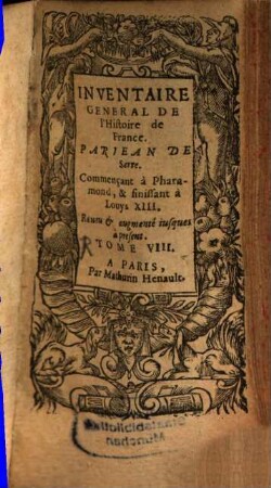 Inventaire General De L'Histoire De France : Depvis Pharamond iusques à présent. Illustré par la conference de l'Eglise & de l'Empire, 8
