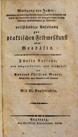Vollständige Anleitung zur praktischen Feldmesskunst oder Geodäsie : mit 11 Kupfertaf.
