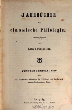 Neue Jahrbücher für Philologie und Pädagogik. 79 = Jg. 29 = Jg. 5. 1859