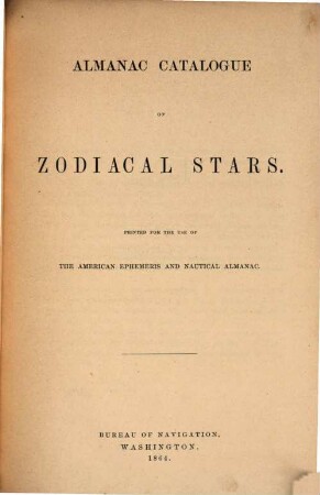 Almanac Catalogue of Zodiacal Stars : Printed for the Use of the American Ephemeris and Nauticál Almanac