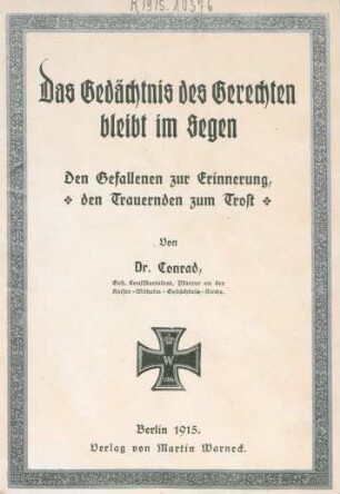 Das Gedächtnis des Gerechten bleibt im Segen : den Gefallenen zur Erinnerung, den Trauernden zum Trost