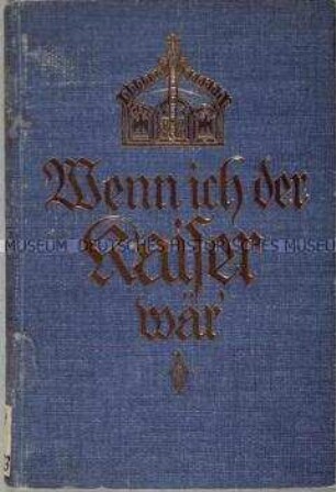 Wenn ich der Kaiser wär'- Politische Wahrheiten und Notwendigkeiten